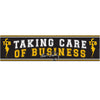 Taking Care of Business Bumper Sticker